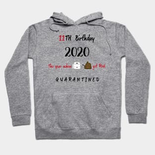 11th Birthday 2020 The Year When Shit Got Real Quarantined Hoodie